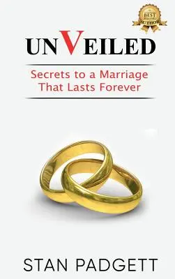 Unveiled : Les secrets d'un mariage éternel - Unveiled: Secrets to a Marriage That Lasts Forever