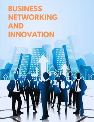 Les meilleurs modèles d'entreprise au monde - Le jeu du réseautage et de l'innovation - The World's Best Business Models - The Game of Networking and Innovation