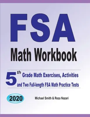 FSA Math Workbook : Exercices de mathématiques de 5e année, activités et deux tests de mathématiques FSA complets. - FSA Math Workbook: 5th Grade Math Exercises, Activities, and Two Full-Length FSA Math Practice Tests