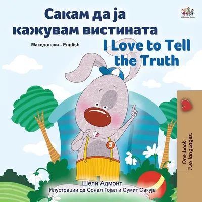 J'aime dire la vérité (livre bilingue anglais macédonien pour enfants) - I Love to Tell the Truth (Macedonian English Bilingual Children's Book)