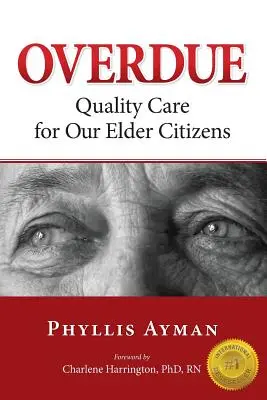 En retard : Des soins de qualité pour nos citoyens âgés - Overdue: Quality Care for Our Elder Citizens