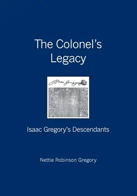 L'héritage du colonel : les descendants d'Isaac Gregory - The Colonel's Legacy: Isaac Gregory's Descendants