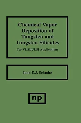 Dépôt chimique en phase vapeur de tungstène et de siliciures de tungstène pour les applications Vlsi/ULSI - Chemical Vapor Deposition of Tungsten and Tungsten Silicides for Vlsi/ ULSI Applications