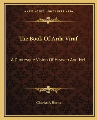 Le livre d'Arda Viraf : Une vision dantesque du paradis et de l'enfer - The Book Of Arda Viraf: A Dantesque Vision Of Heaven And Hell