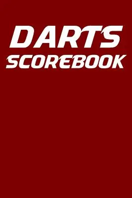 Livre de fléchettes : Livre de fléchettes 6x9 avec tableau de contrôle et 100 cartes de score. - Darts Scorebook: 6x9 darts scorekeeper with checkout chart and 100 scorecards
