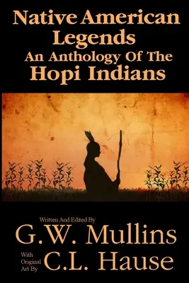 Légendes amérindiennes : une anthologie des Indiens Hopi - Native American Legends An Anthology Of The Hopi Indians