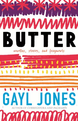 Le beurre : Novellas, histoires et fragments - Butter: Novellas, Stories, and Fragments