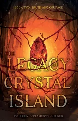 L'héritage de l'île de cristal - Livre 2 - Vérité et courage - Legacy of Crystal Island Book Two - Truth and Courage