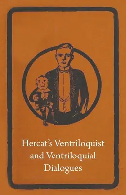 Les dialogues du ventriloque et du ventriloque d'Hercat - Hercat's Ventriloquist and Ventriloquial Dialogues