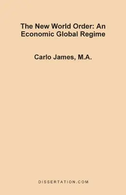 Le nouvel ordre mondial : Un régime économique mondial - The New World Order: An Economic Global Regime