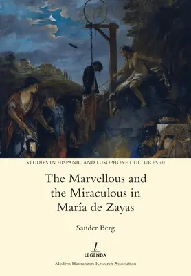 Le merveilleux et le miraculeux chez Mara de Zayas - The Marvellous and the Miraculous in Mara de Zayas