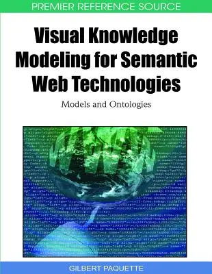 Modélisation visuelle des connaissances pour les technologies du web sémantique : Modèles et ontologies - Visual Knowledge Modeling for Semantic Web Technologies: Models and Ontologies