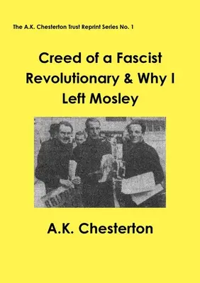Credo d'un révolutionnaire fasciste et pourquoi j'ai quitté Mosley - Creed of a Fascist Revolutionary & Why I Left Mosley