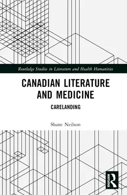 Littérature canadienne et médecine : La terre nourricière - Canadian Literature and Medicine: Carelanding