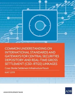 Protocole d'accord sur les normes internationales et les passerelles pour les liens entre les dépositaires centraux de titres et les systèmes de règlement brut en temps réel (CSD-RTGS) - Common Understanding on International Standards and Gateways for Central Securities Depository and Real-Time Gross Settlement (CSD-RTGS) Linkages
