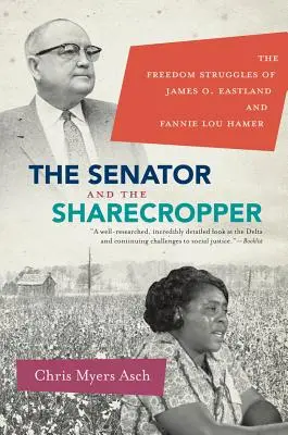 Le sénateur et le métayer : Les luttes pour la liberté de James O. Eastland et de Fannie Lou Hamer - The Senator and the Sharecropper: The Freedom Struggles of James O. Eastland and Fannie Lou Hamer