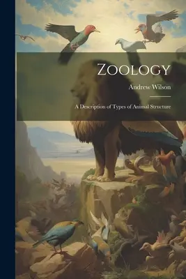 Zoologie : Une description des types de structures animales - Zoology: A Description of Types of Animal Structure