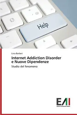 Internet Addiction Disorder e Nuove Dipendenze (Trouble de la dépendance à Internet et nouvelles tendances) - Internet Addiction Disorder e Nuove Dipendenze