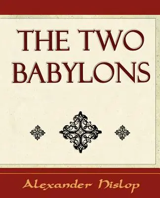 Les deux Babylones - The Two Babylons