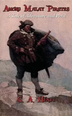 Parmi les pirates malais : Un récit d'aventures et de périls - Among Malay Pirates: A Tale of Adventure and Peril