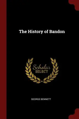 L'histoire de Bandon - The History of Bandon
