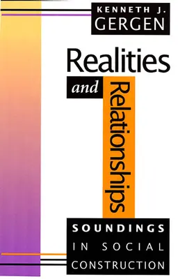 Réalités et relations : Sondages sur la construction sociale - Realities and Relationships: Soundings in Social Construction