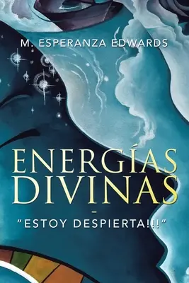 Energas Divinas : Estoy Despierta&nbsp;!!! » » - Energas Divinas: Estoy Despierta!!!