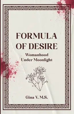 Formule de désir : La femme au clair de lune - Formula of Desire: Womanhood Under Moonlight