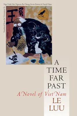 Une époque lointaine : Un roman du Viet Nam - A Time Far Past: A Novel of Viet Nam