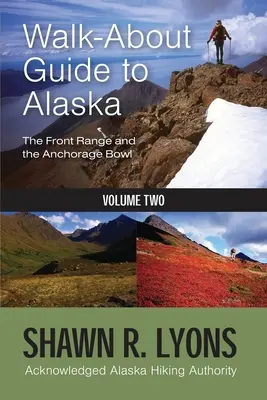 Guide des randonnées en Alaska 2 - Walk About Guide To Alaska 2
