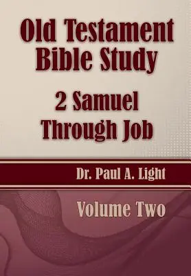 Étude biblique sur l'Ancien Testament, de 2 Samuel à Job - Old Testament Bible Study, 2 Samuel Through Job