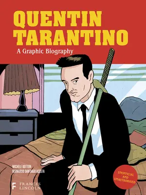 Quentin Tarantino : Une biographie graphique - Quentin Tarantino: A Graphic Biography