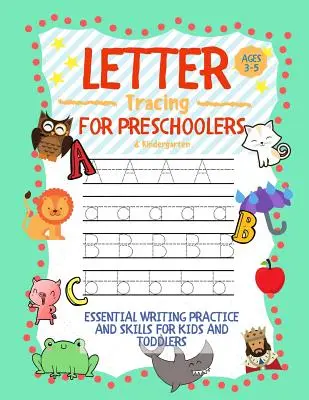 Traçage des lettres pour les enfants d'âge préscolaire de 3 à 5 ans et pour la maternelle : : Pratique et compétences essentielles en matière d'écriture pour les enfants et les tout-petits - Letter Tracing for Preschoolers 3-5 & Kindergarten: : Essential Writing Practice and Skills for Kids and Toddlers