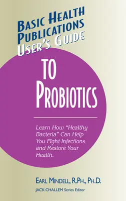 Guide de l'utilisateur des probiotiques - User's Guide to Probiotics