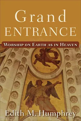 Grande entrée : Le culte sur terre comme au ciel - Grand Entrance: Worship on Earth as in Heaven