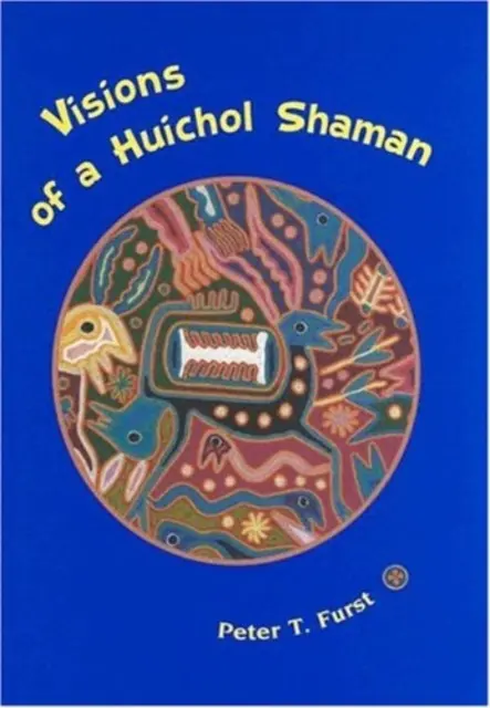 Visions d'un chaman huichol - Visions of a Huichol Shaman