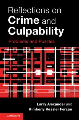 Réflexions sur le crime et la culpabilité : Problèmes et énigmes - Reflections on Crime and Culpability: Problems and Puzzles