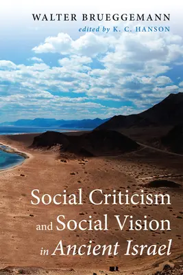 Critique sociale et vision sociale dans l'ancien Israël - Social Criticism and Social Vision in Ancient Israel