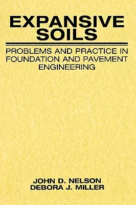 Sols expansifs : Problèmes et pratiques en matière d'ingénierie des fondations et des chaussées - Expansive Soils: Problems and Practice in Foundation and Pavement Engineering