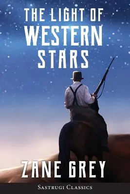 La lumière des étoiles de l'Ouest (ANNOTÉ) - The Light of Western Stars (ANNOTATED)