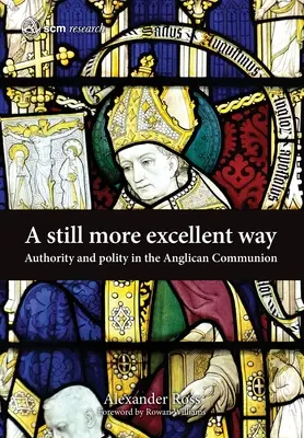 Une voie encore plus excellente : L'autorité et la politique dans la Communion anglicane - A Still More Excellent Way: Authority and Polity in the Anglican Communion