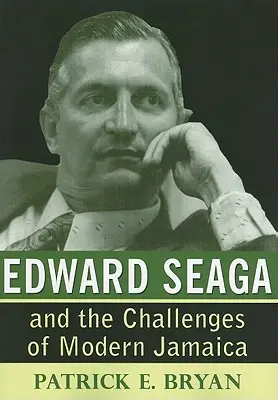 Edward Seaga et les défis de la Jamaïque moderne - Edward Seaga and the Challenges of Modern Jamaica