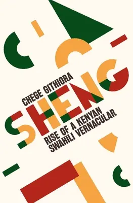 Sheng : L'émergence d'une langue vernaculaire swahili au Kenya - Sheng: Rise of a Kenyan Swahili Vernacular