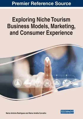 Explorer les modèles d'affaires, le marketing et l'expérience du consommateur du tourisme de niche - Exploring Niche Tourism Business Models, Marketing, and Consumer Experience