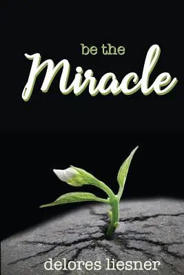 Soyez le miracle - Be the Miracle