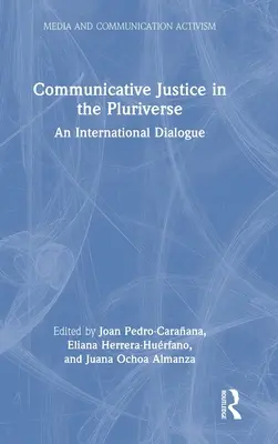 La justice communicative dans le plurivers : Un dialogue international - Communicative Justice in the Pluriverse: An International Dialogue