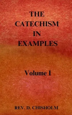 LE CATECHISME EN EXEMPLES Vol. 1 - THE CATECHISM IN EXAMPLES Vol. 1
