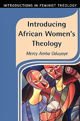 Introduction à la théologie des femmes africaines - Introducing African Women's Theology