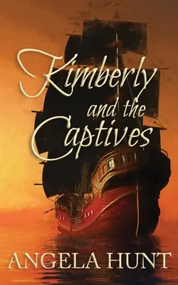 Kimberly et les captifs : Série des captifs coloniaux, livre 1 - Kimberly and the Captives: Colonial Captives Series, Book 1