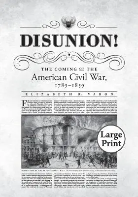 La désunion&nbsp;! L'avènement de la guerre civile américaine, 1789-1859 - Disunion!: The Coming of the American Civil War, 1789-1859